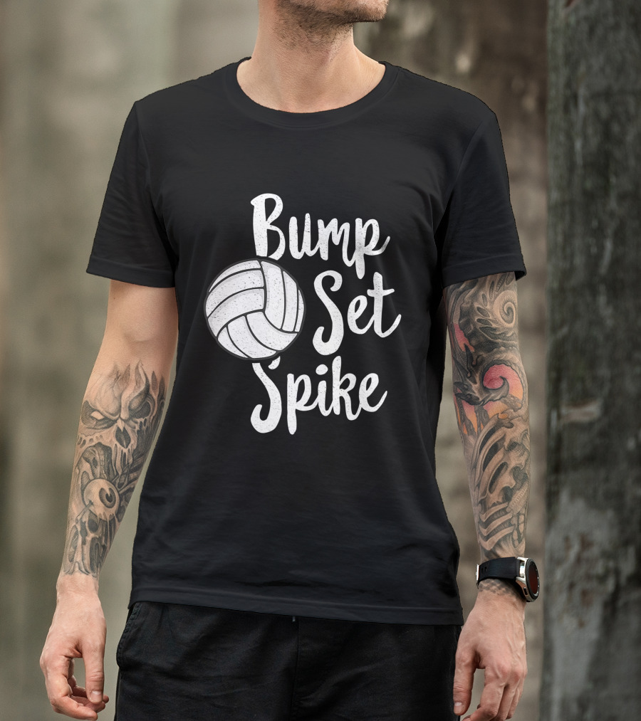 Bump Set Spike Volleyball Player Team Spiker Enthusiast T-Shirt