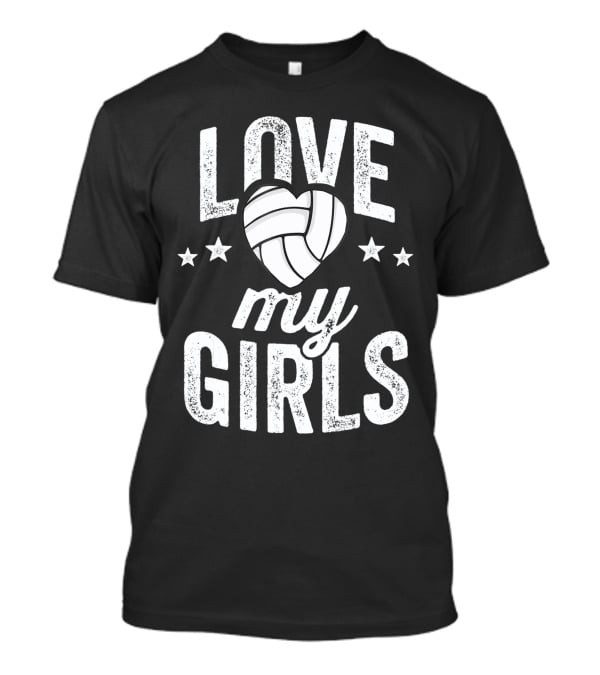 Love My Girls Volleyball Dad Of Player Team Stars Heart T-Shirt