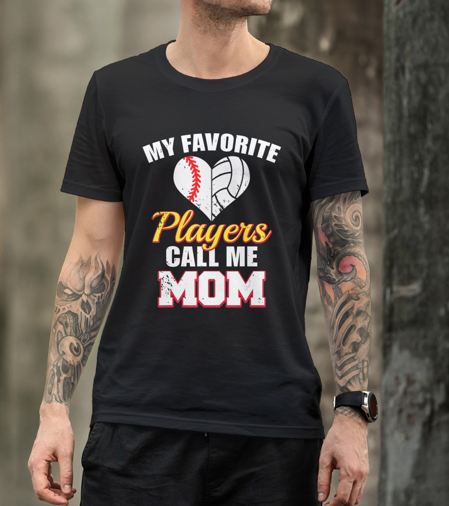 My Favorite Players Call Me Mom Heart Baseball Volleyball T-Shirt