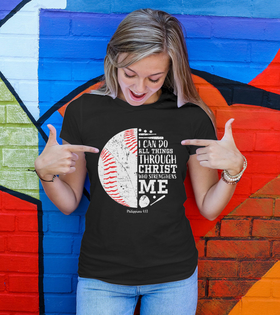 I Can Do All Things Through Christ Philippians 4:13 Baseball T-Shirt