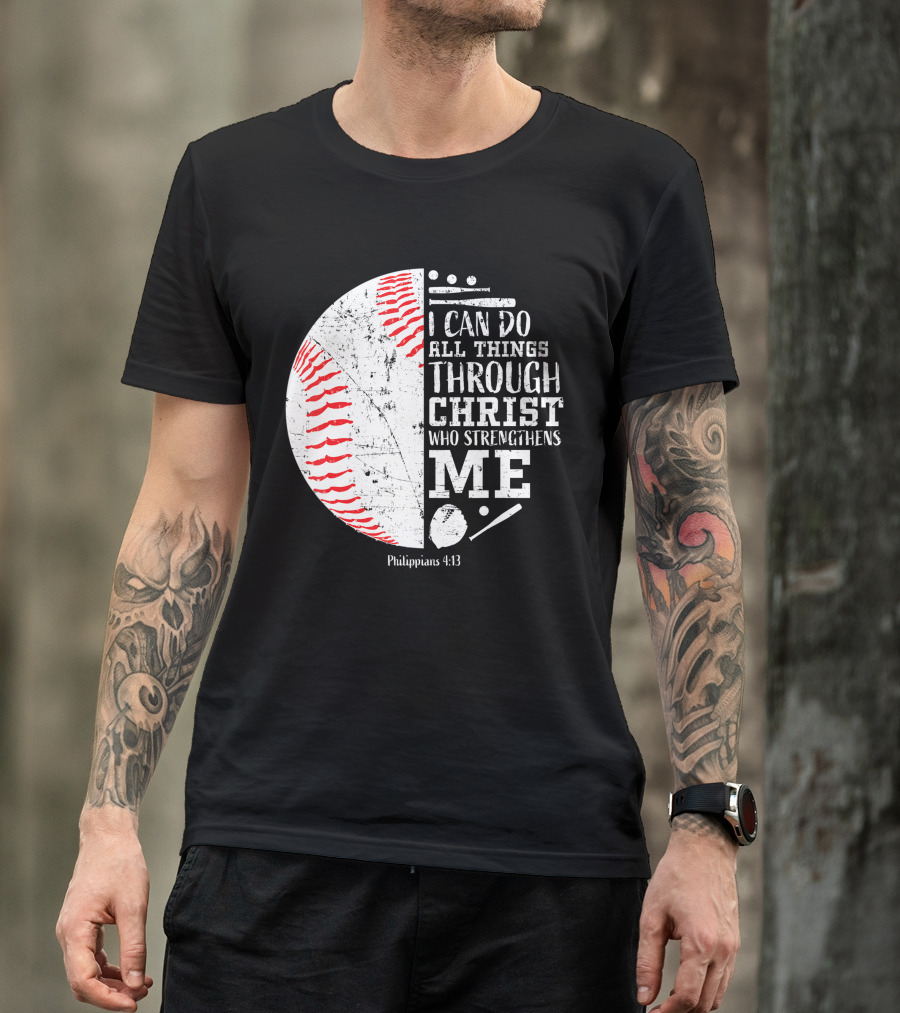 I Can Do All Things Through Christ Philippians 4:13 Baseball T-Shirt