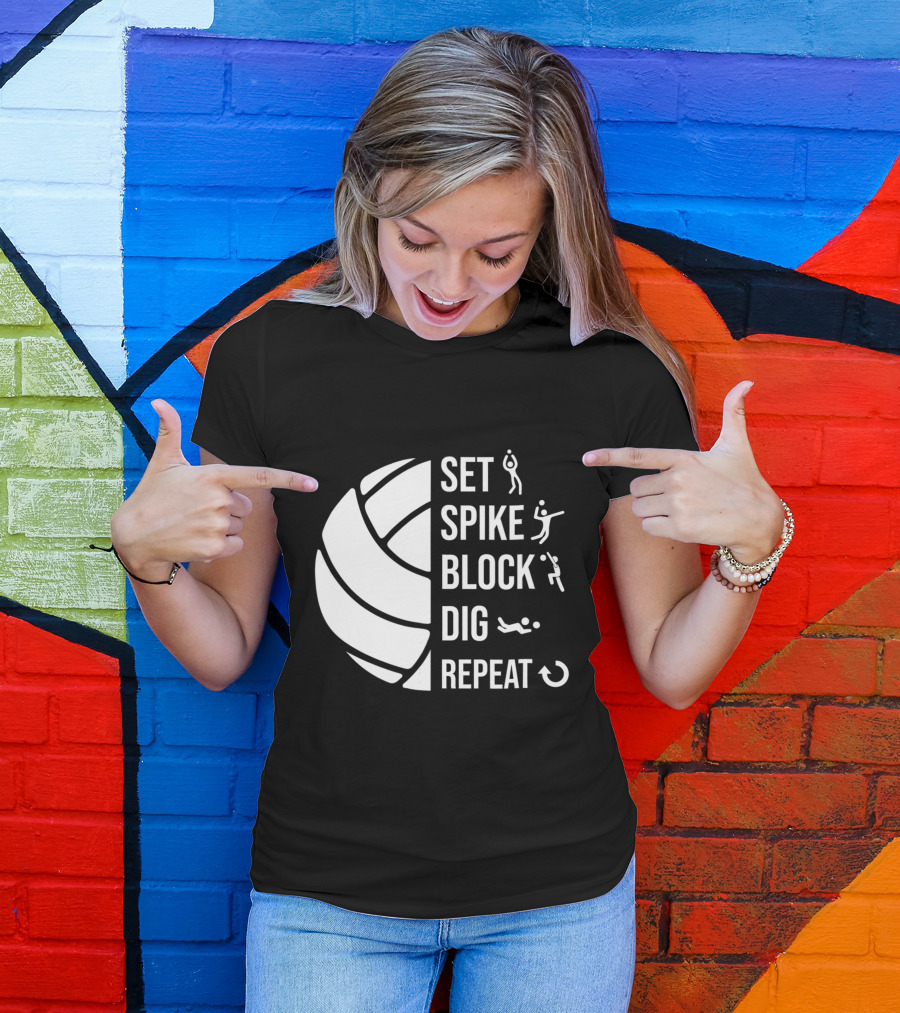 Set Spike Block Dig Repeat Volleyball For Girls Moms Coach T-Shirt