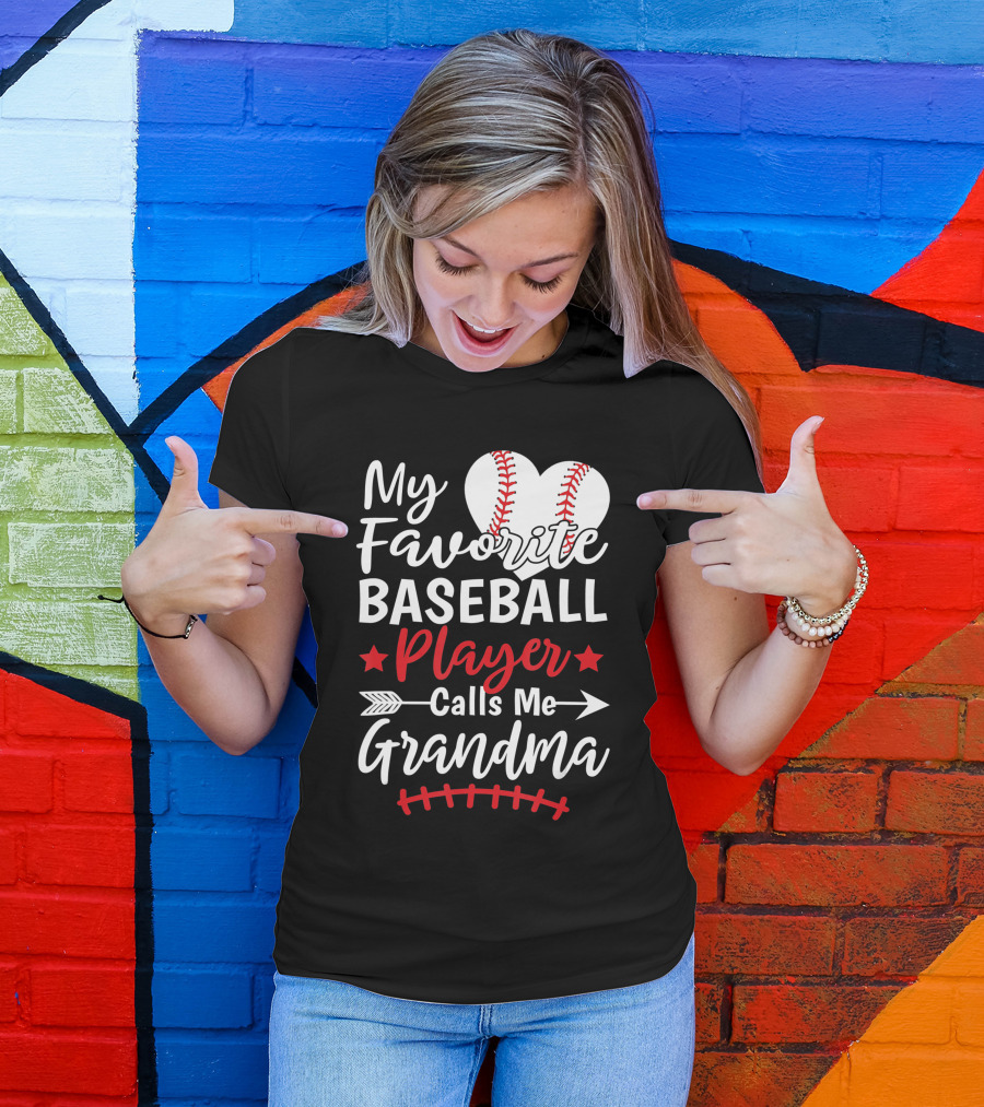 My Favorite Baseball Player Calls Me Grandma Heart And Arrow T-Shirt