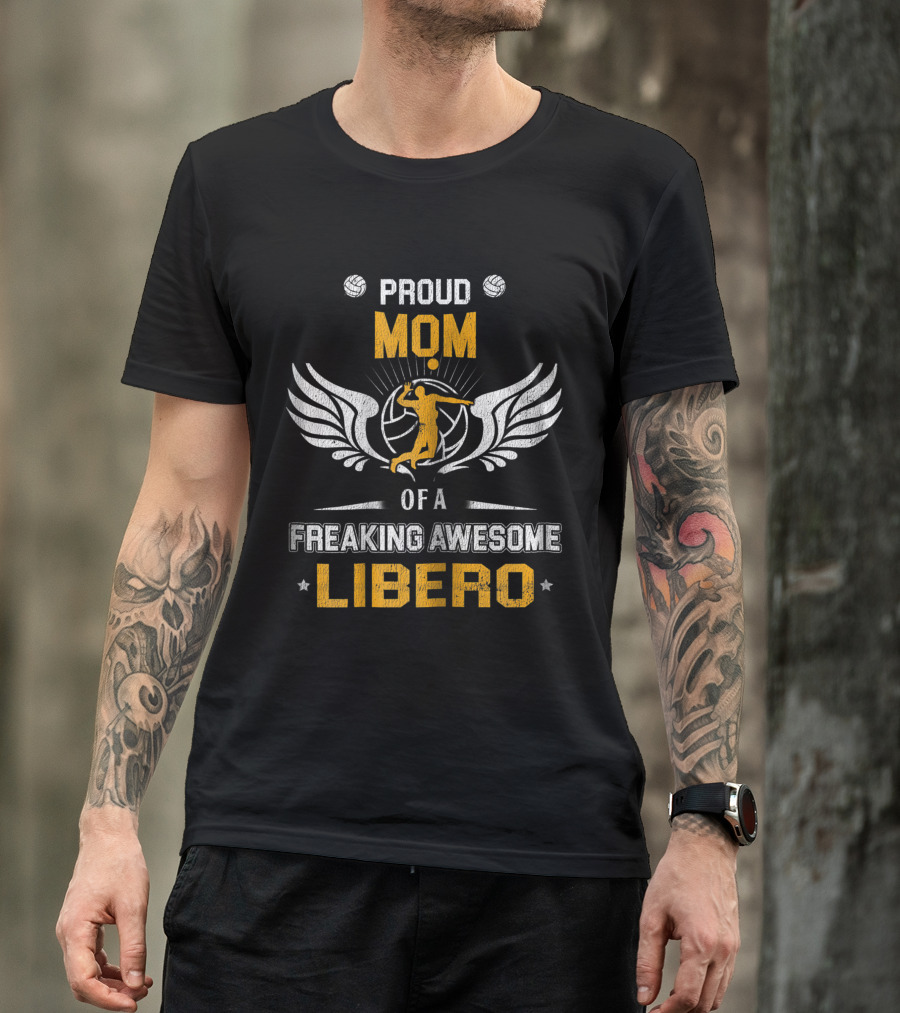 Proud Mom Of A Freaking Awesome Libero Volleyball Player With Wings And Ball T-Shirt