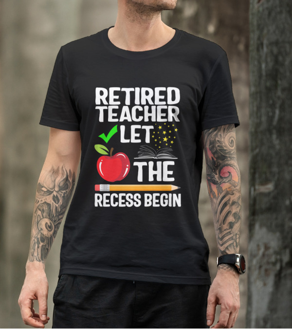 Retired Teacher Let The Recess Begin Apple Pencil Book Stars T-Shirt
