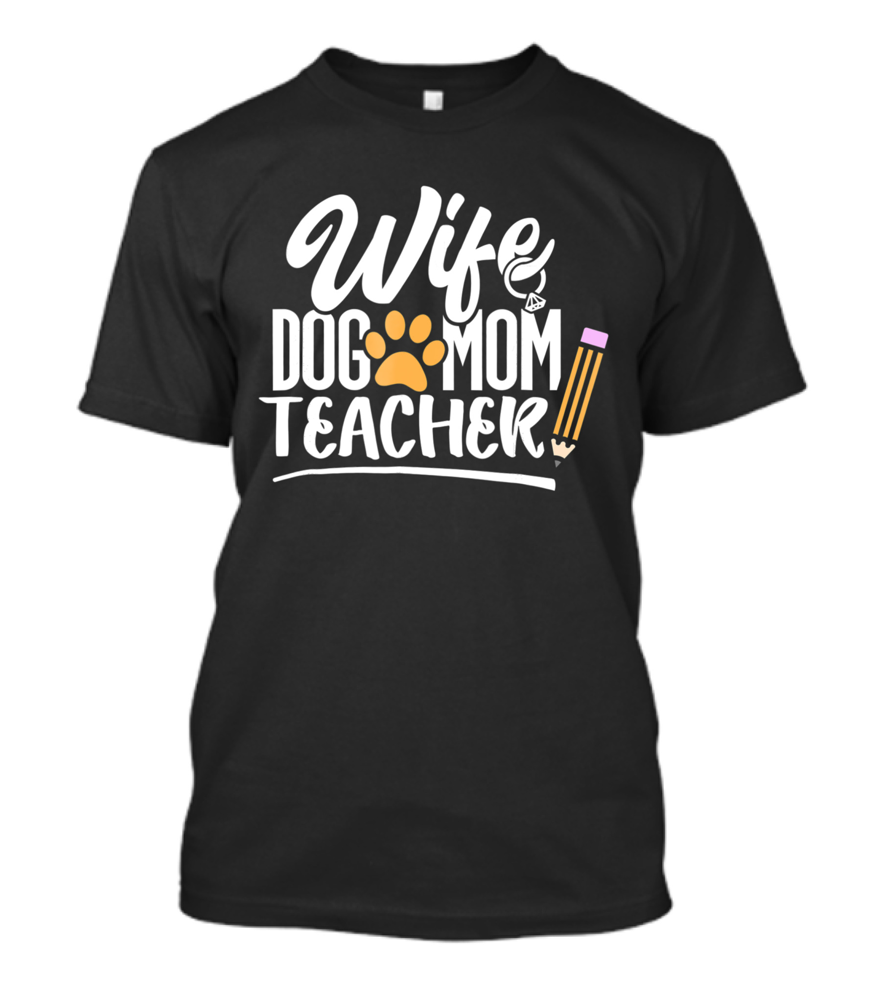 Wife Dog Mom Teacher Paw Pencil Ring T-Shirt