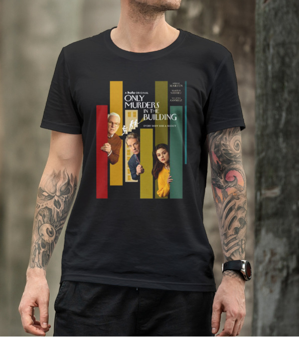 A Hulu Original Only Murders In The Building Steve Martin Martin Short Selena Gomez Everybody Has A Secret T-Shirt