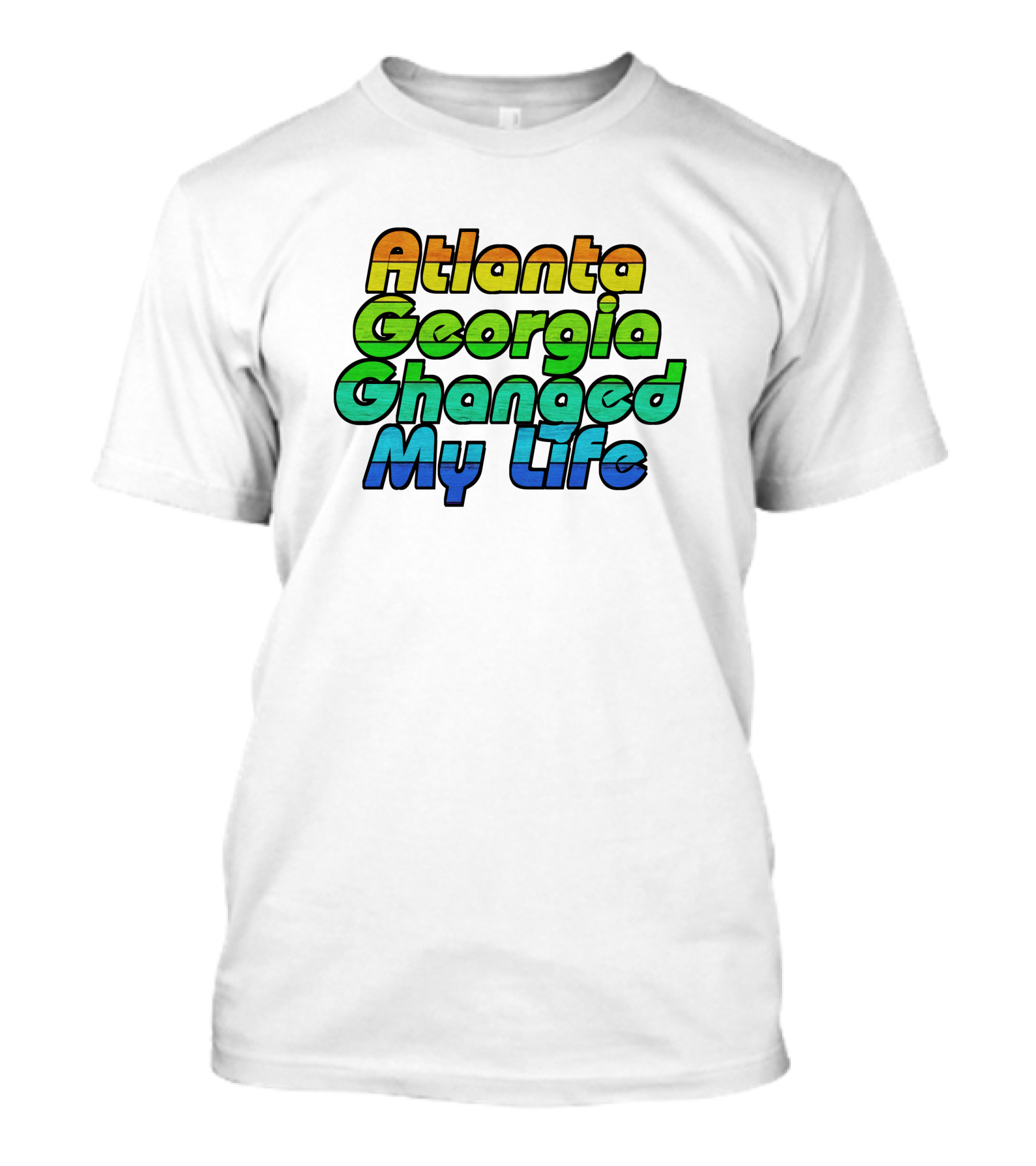 Atlanta Georgia Changed My Life Retro Bold Gradient Text T-Shirt