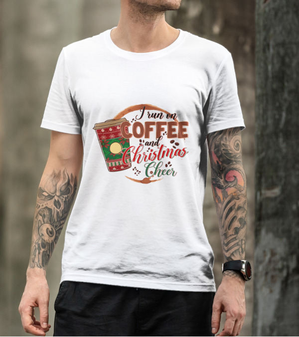 I Run On Coffee And Christmas Cheer Festive Holiday Coffee Cup T-Shirt