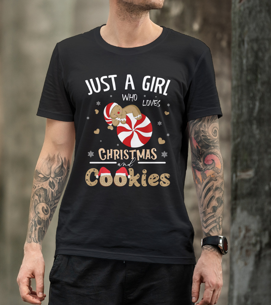JUST A GIRL WHO LOVES CHRISTMAS AND COOKIES PEPPERMINT GINGERBREAD SNOWFLAKES HEARTS T-Shirt