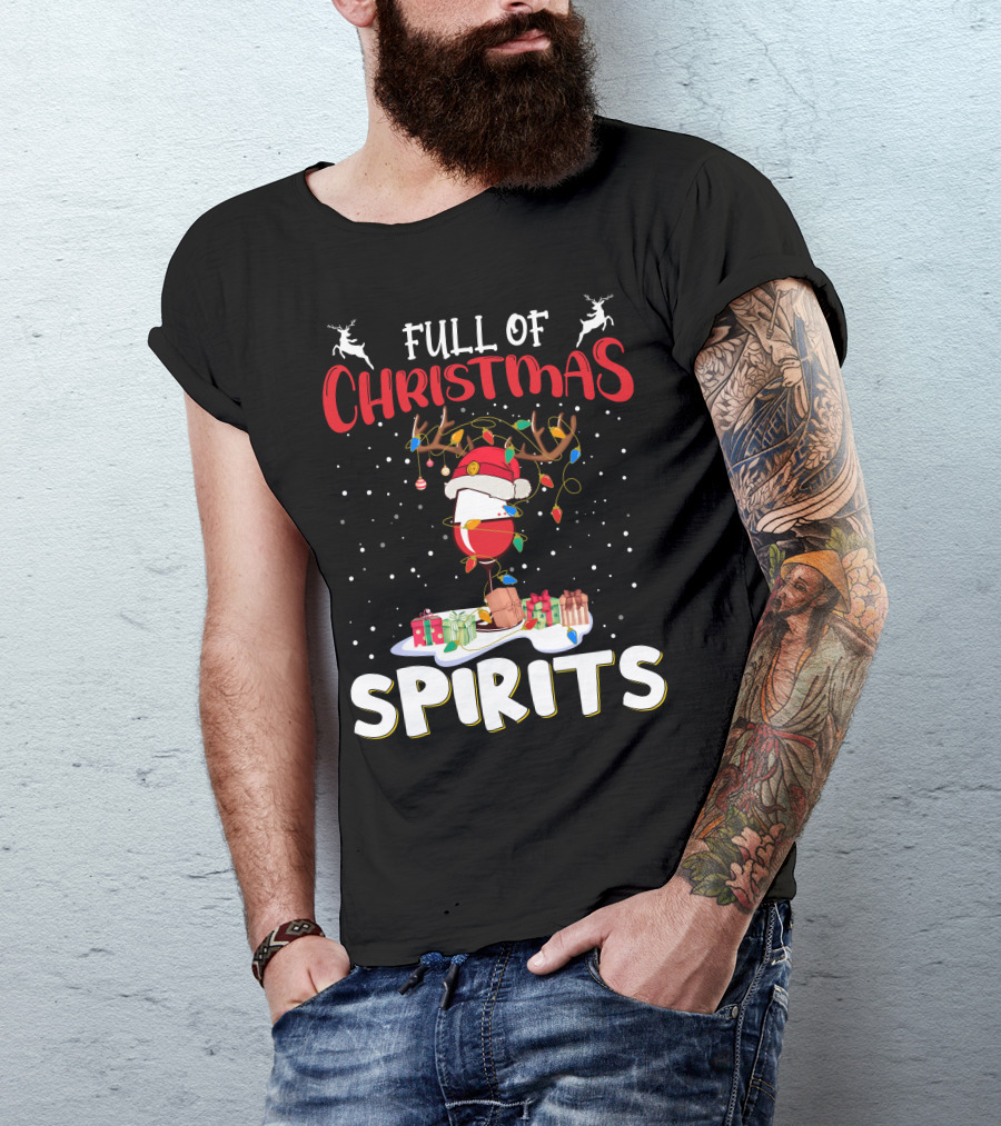 Full Of Christmas Spirits Reindeer Santa Hat Presents T-Shirt