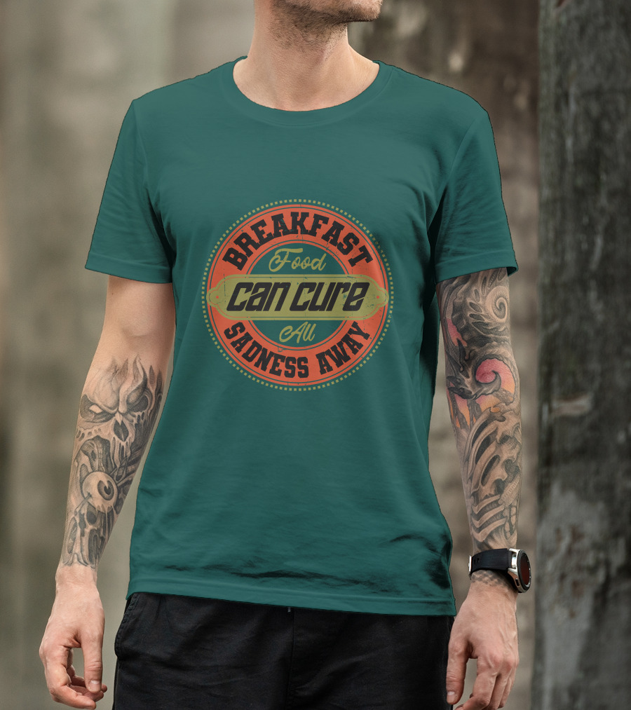 Breakfast Food Can Cure All Sadness Away T-Shirt