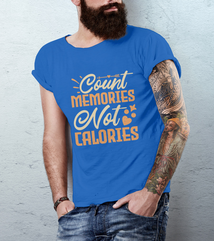 Count Memories Not Calories Heart Arrow T-Shirt