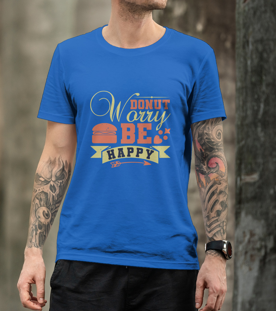 DONUT WORRY BE HAPPY 01X Retro Burger Typography T-Shirt