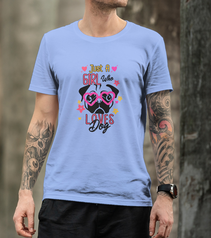 Just A Girl Who Loves Dog Heart Glasses Pug Cute Flowers T-Shirt