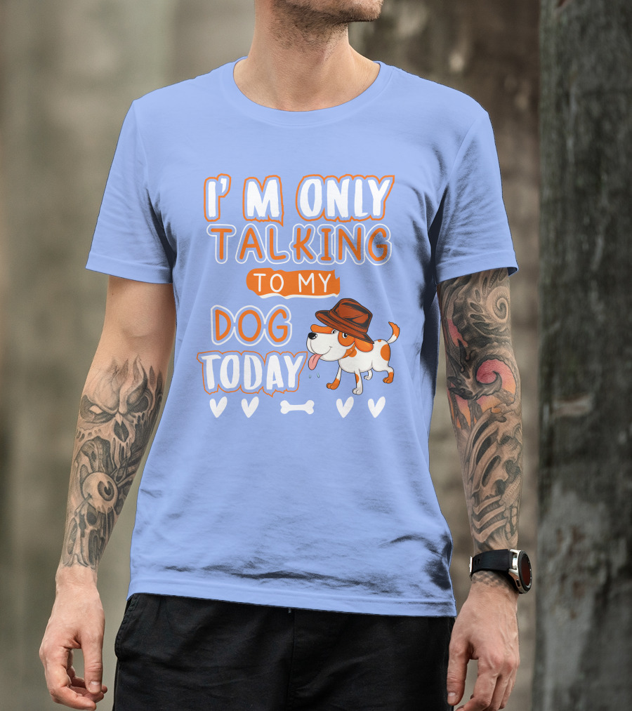 I'm Only Talking To My Dog Today Cartoon Dog With Hat Hearts And Bone T-Shirt