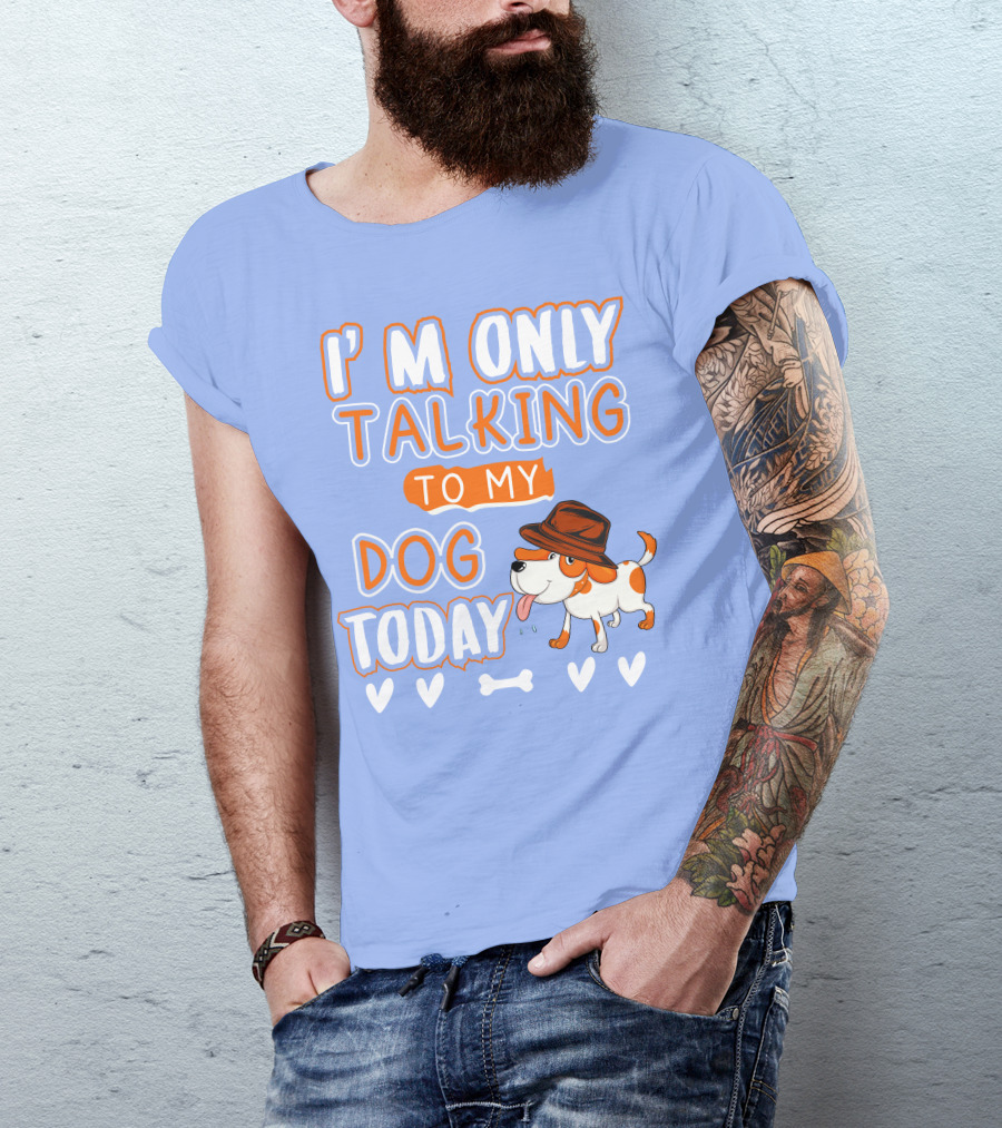 I'm Only Talking To My Dog Today Cartoon Dog With Hat Hearts And Bone T-Shirt