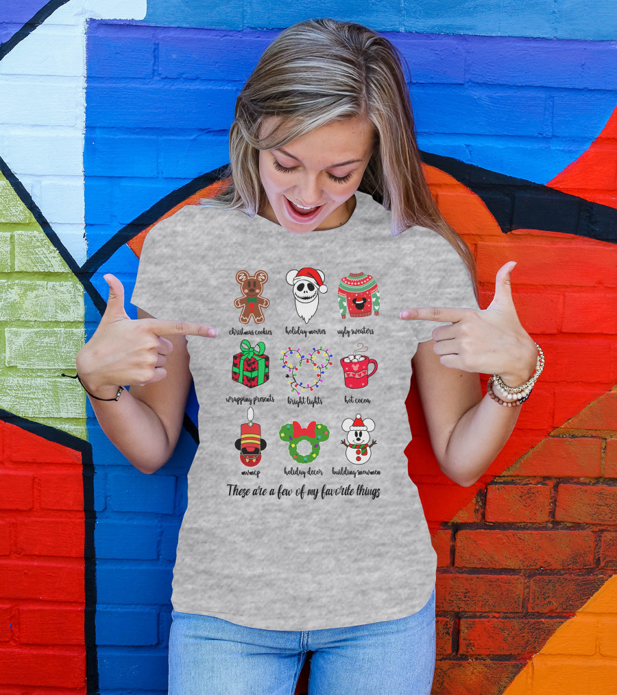 Christmas Cookies Holiday Movies Ugly Sweaters Wrapping Presents Bright Lights Hot Cocoa Mmmq Holiday Decor Building Snowman These Are A Few Of My Favorite Things T-Shirt