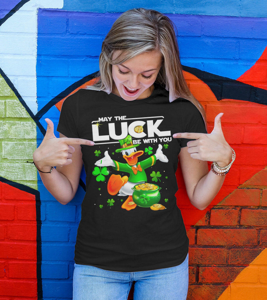 May The Luck Be With You Donald T-Shirt