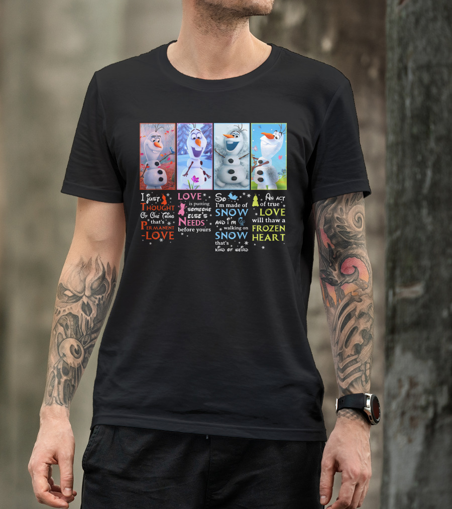 Olaf Love Permanent Love Needs Snow Frozen Heart T-Shirt