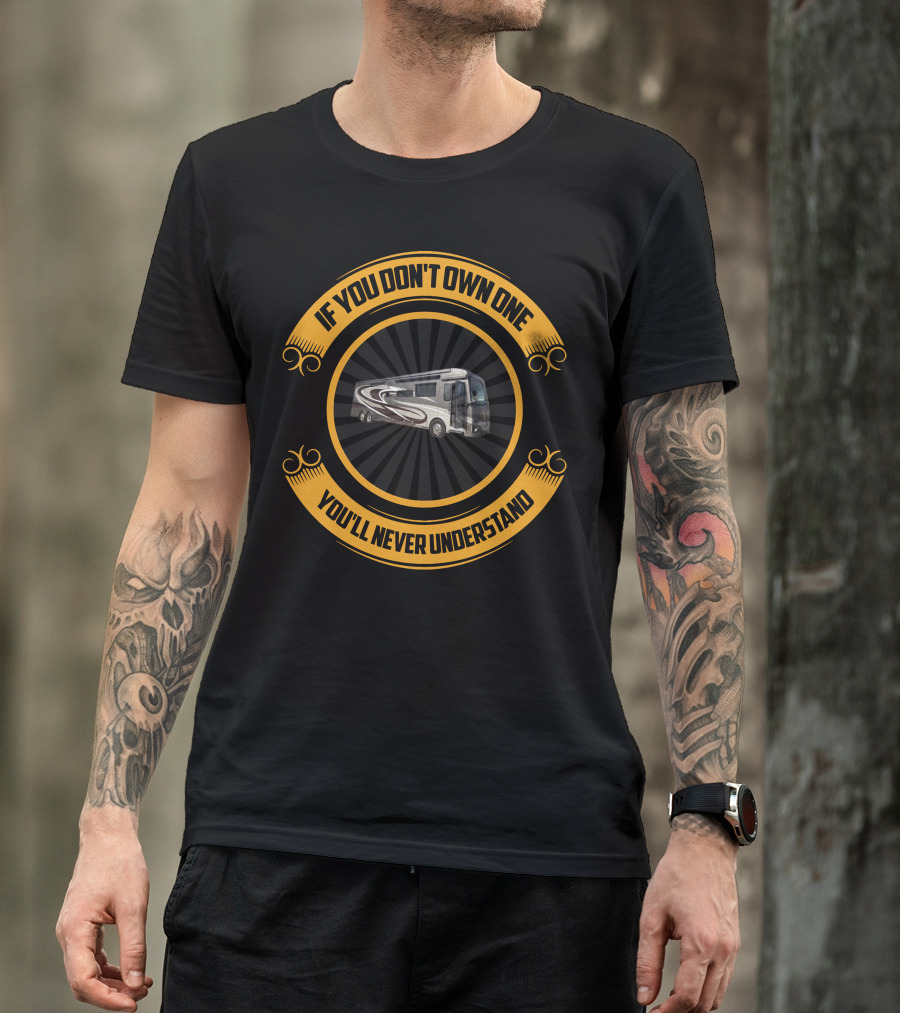 Newmar Dutch Star If You Don't Own One You'll Never Understand T-Shirt
