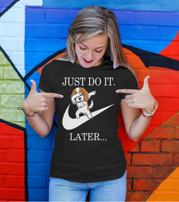 Just Do It Later Dabbing Cavalier King Charles Spaniel Swoosh T-Shirt