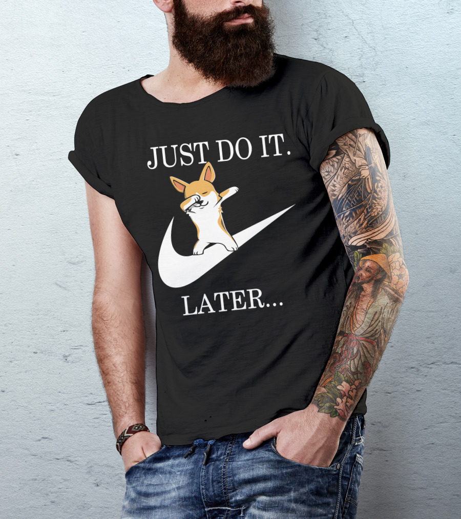 Just Do It Later Dabbing Corgi T-Shirt