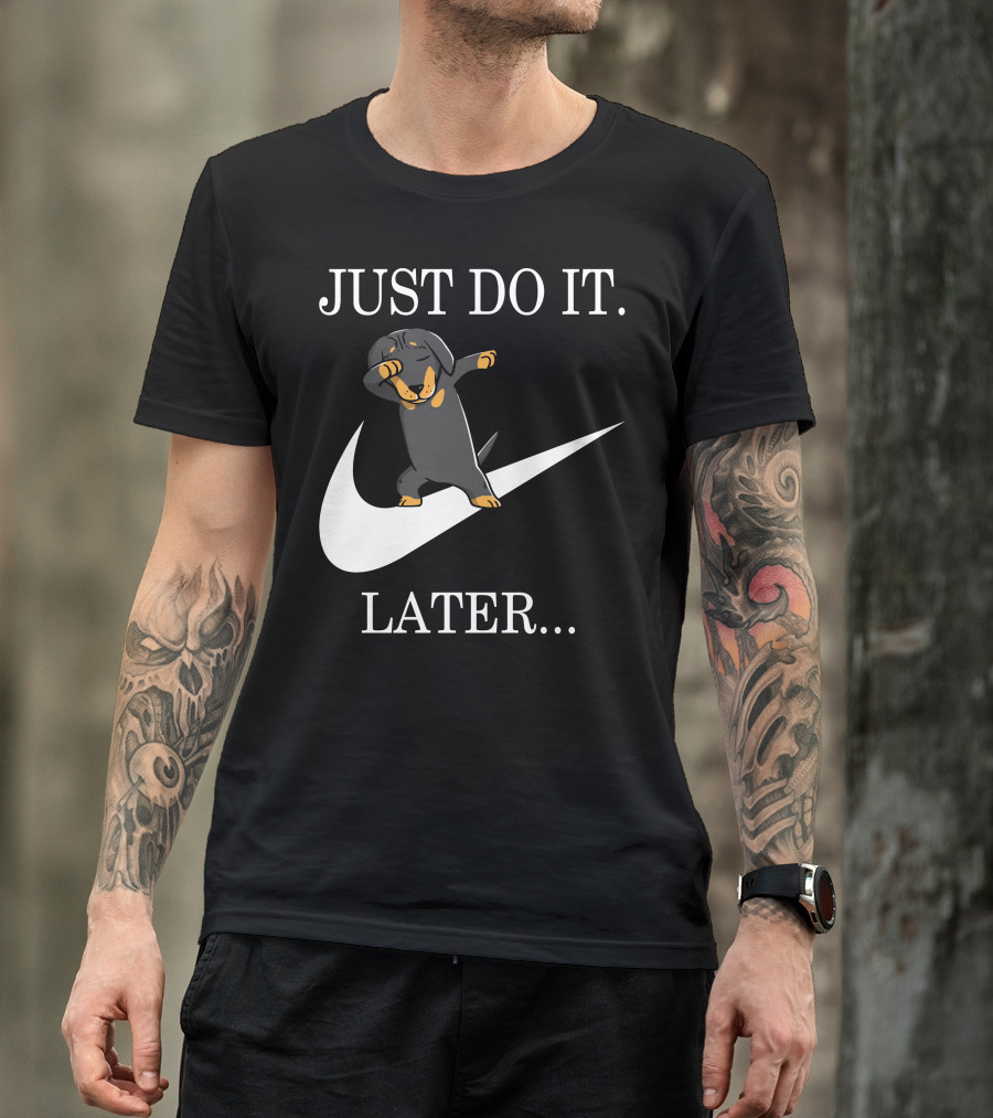 JUST DO IT LATER DABBING DACHSHUND T-Shirt