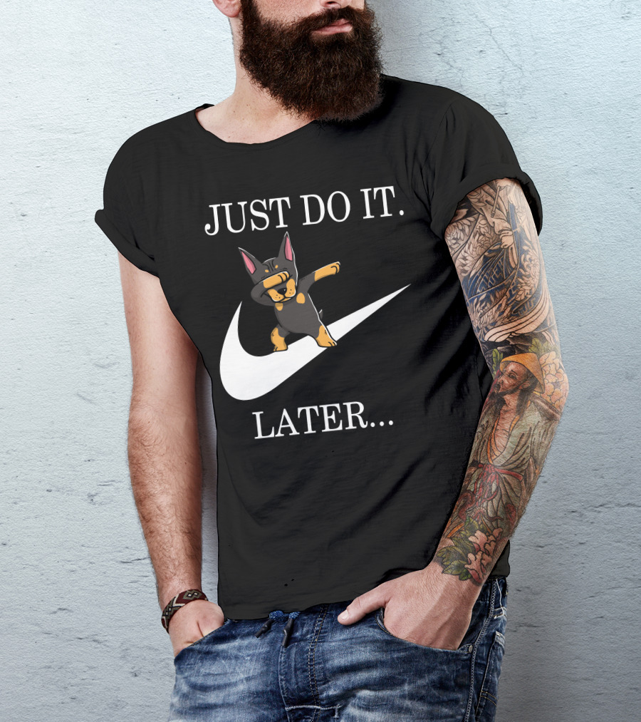 Just Do It Later Dabbing Doberman Pinscher T-Shirt