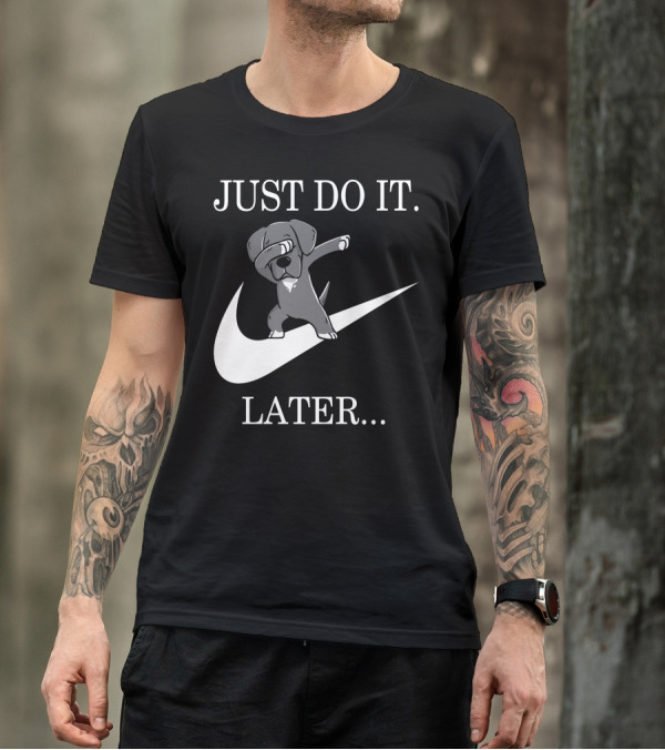 Just Do It Later Dabbing Great Dane T-Shirt