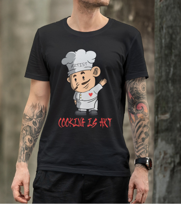 ARTIST CHEF WITH HEART COOKING IS T-Shirt