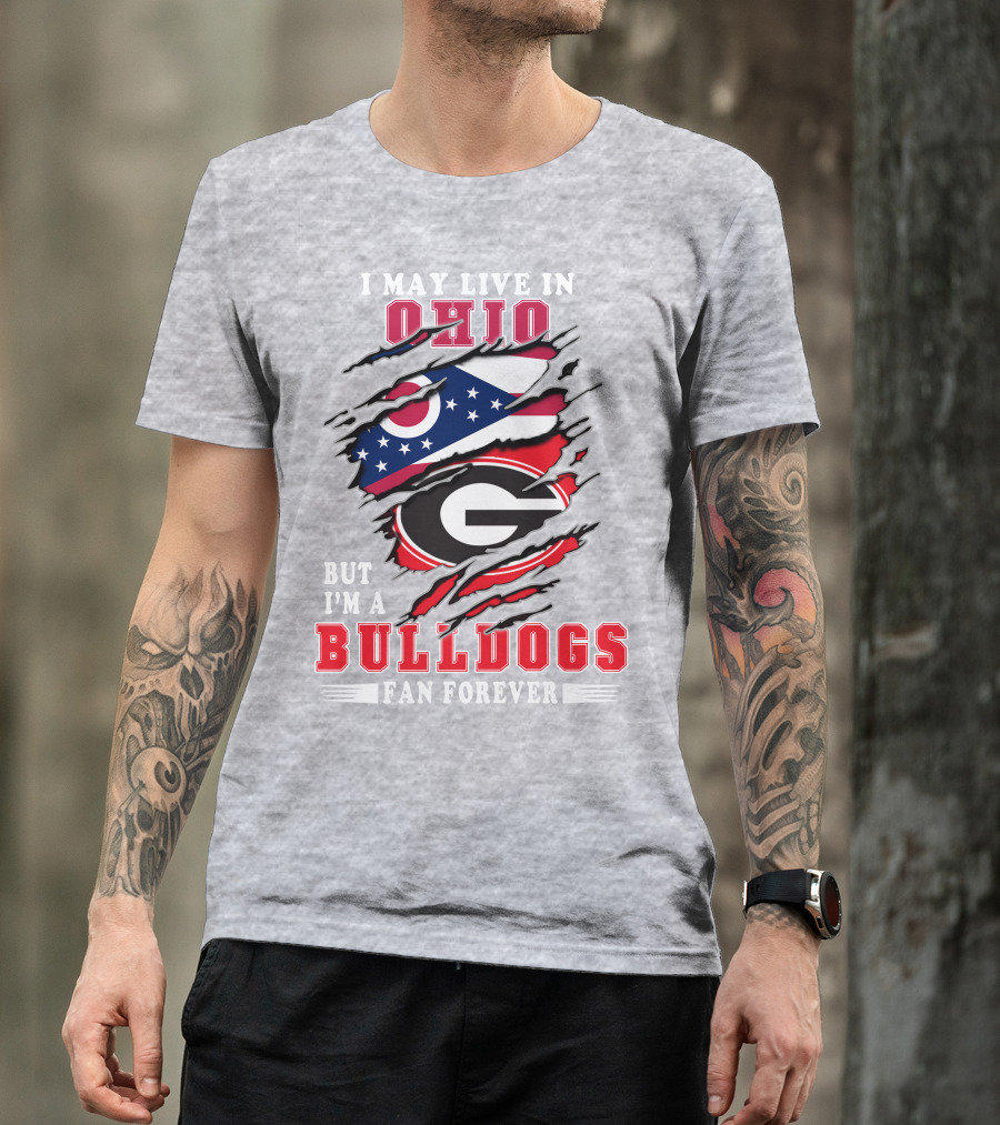 I May Live In Ohio But I'm A Bulldogs Fan Forever Flag T-Shirt
