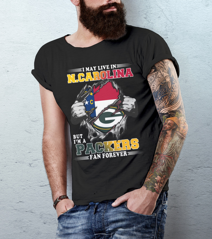 I May Live In N. Carolina But I'm A Packers Fan Forever T-Shirt
