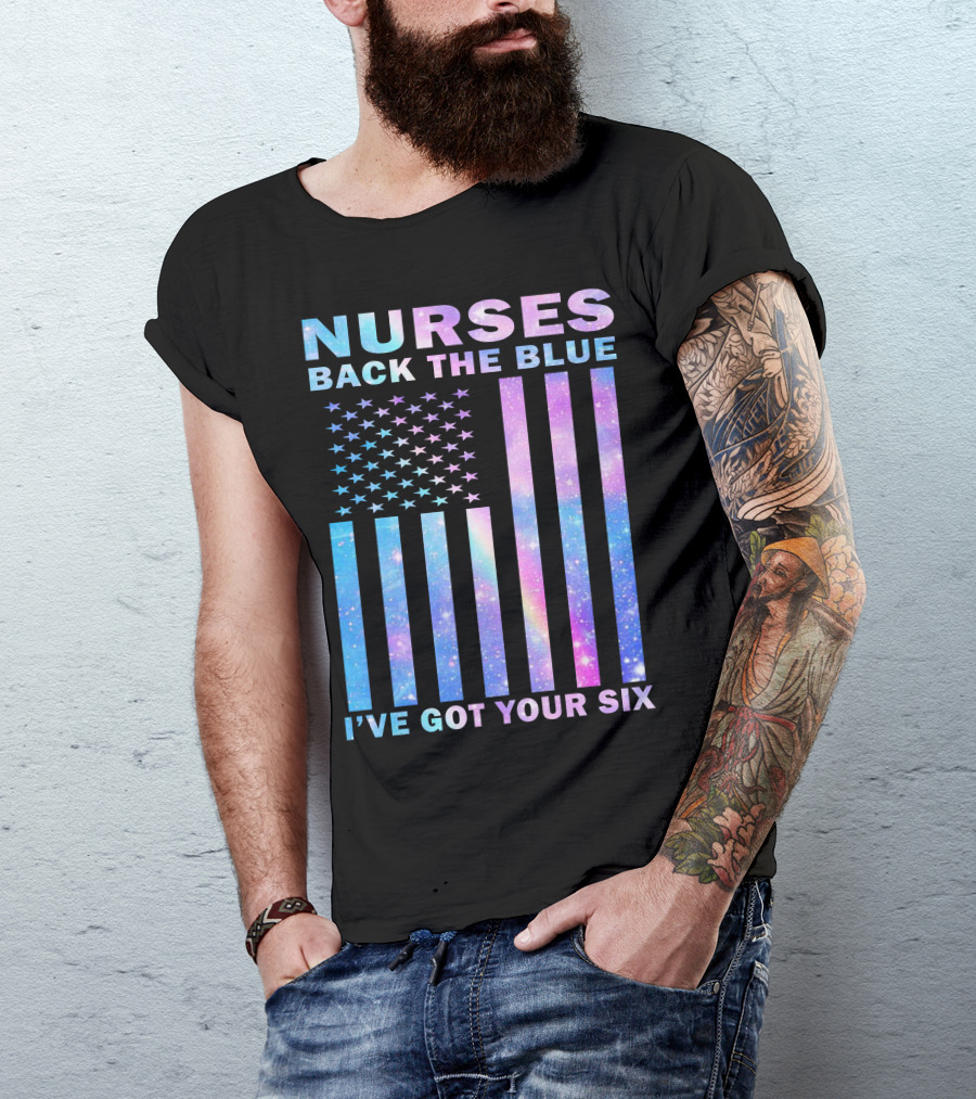 Nurses Back The Blue I've Got Your Six Galaxy Flag T-Shirt