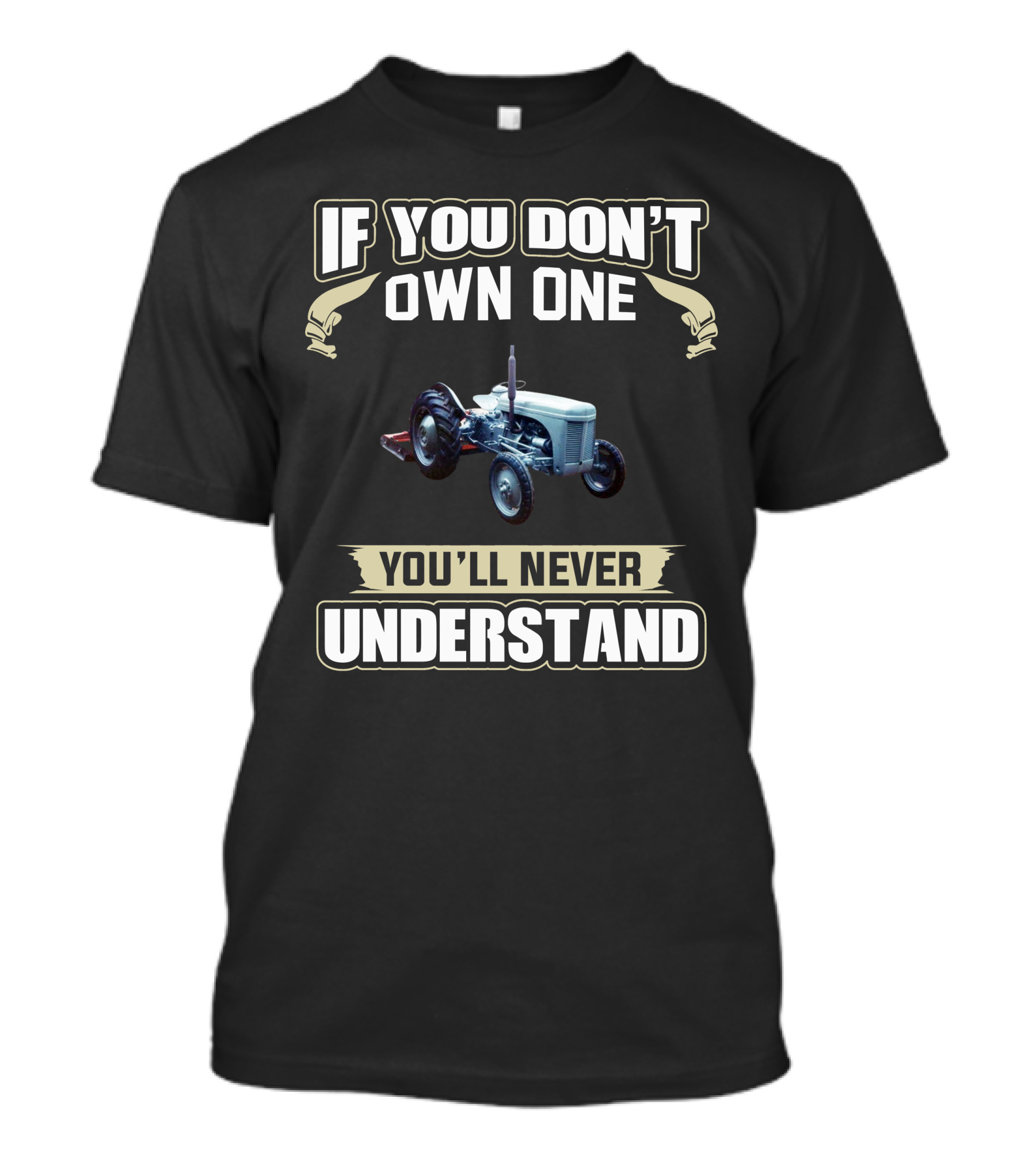 If You Don't Own One You'll Never Understand Ferguson Tractors T-Shirt