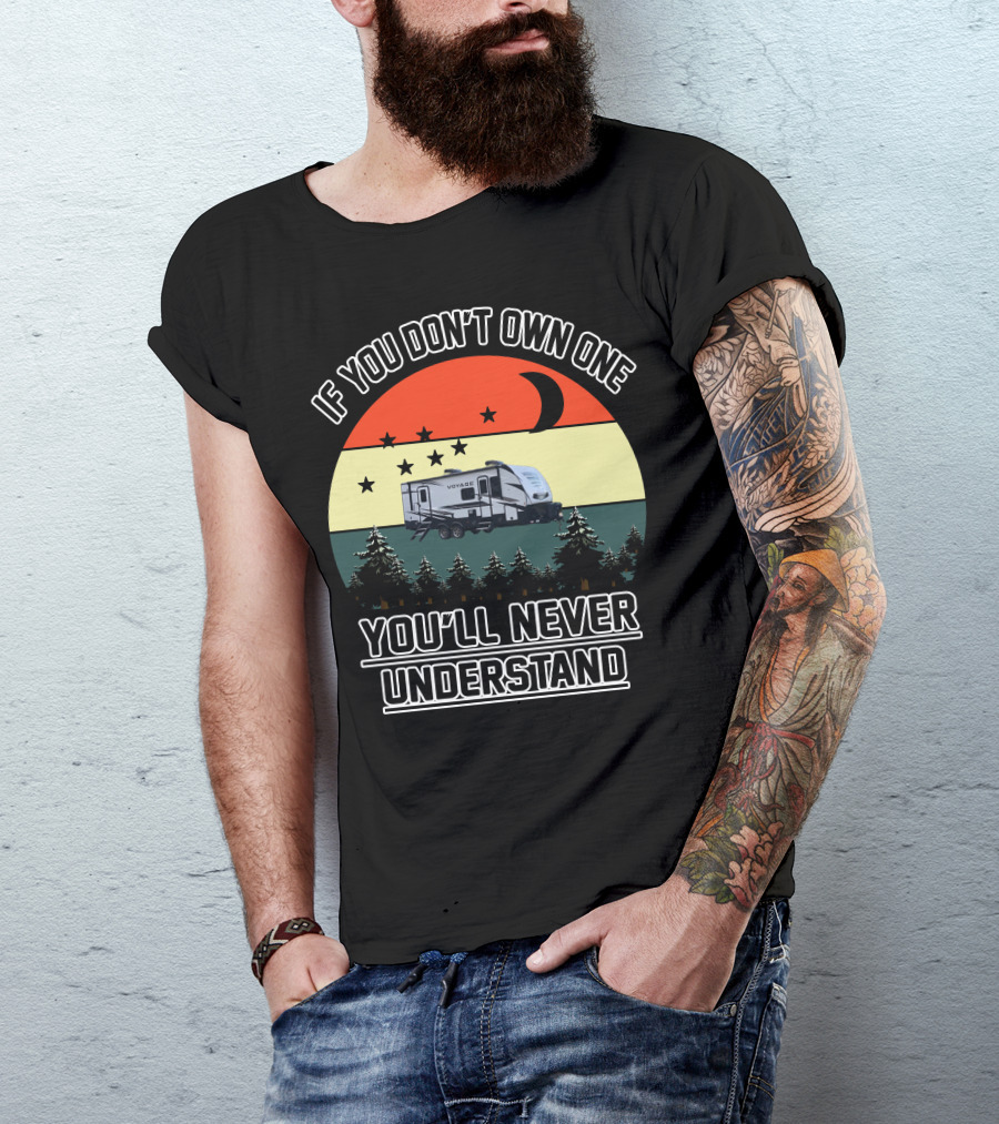If You Don't Own One You'll Never Understand Winnebago Voyage Travel T-Shirt