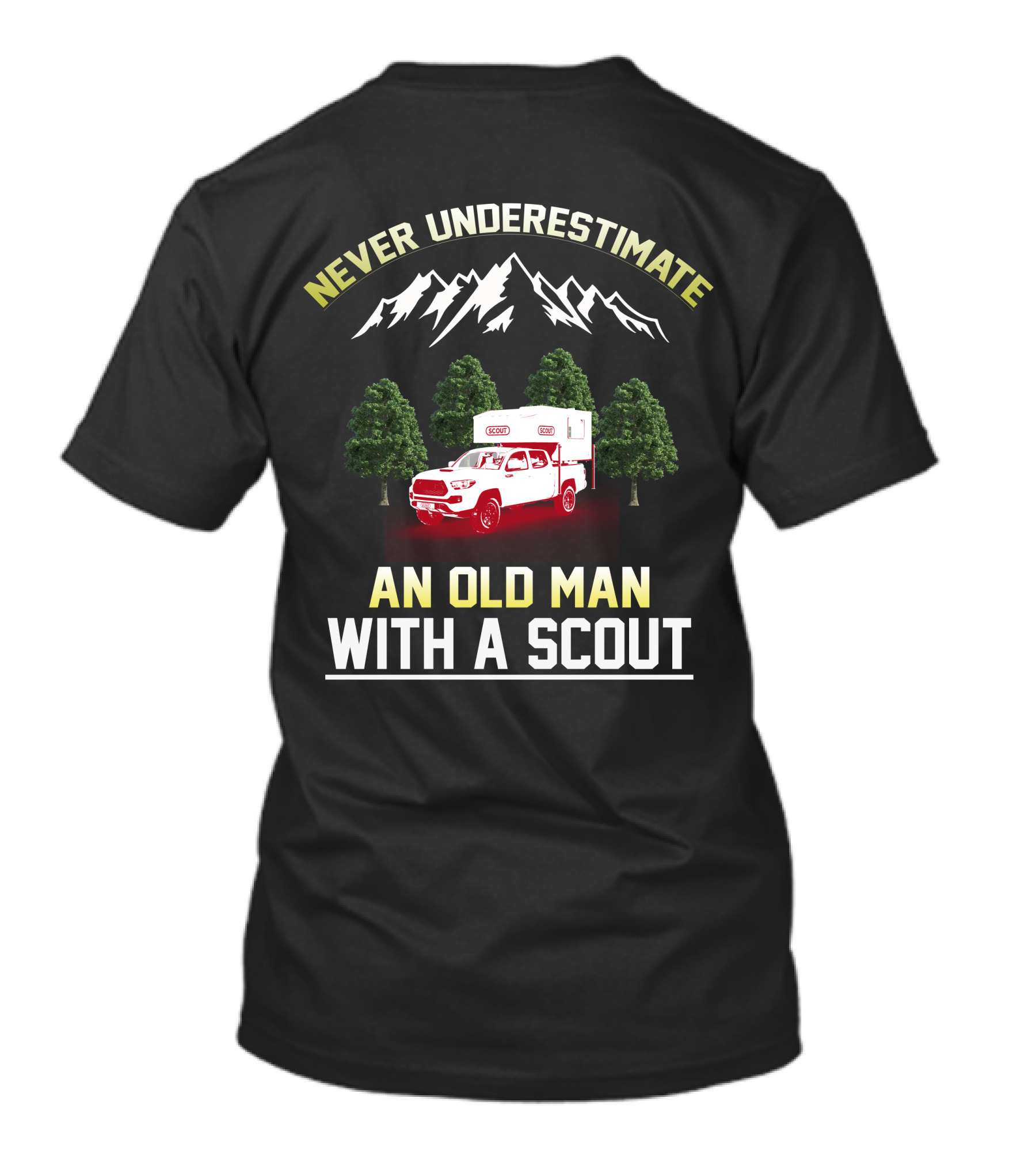 Never Underestimate An Old Man With A Scout Truck And Camper In Forest And Mountains T-Shirt