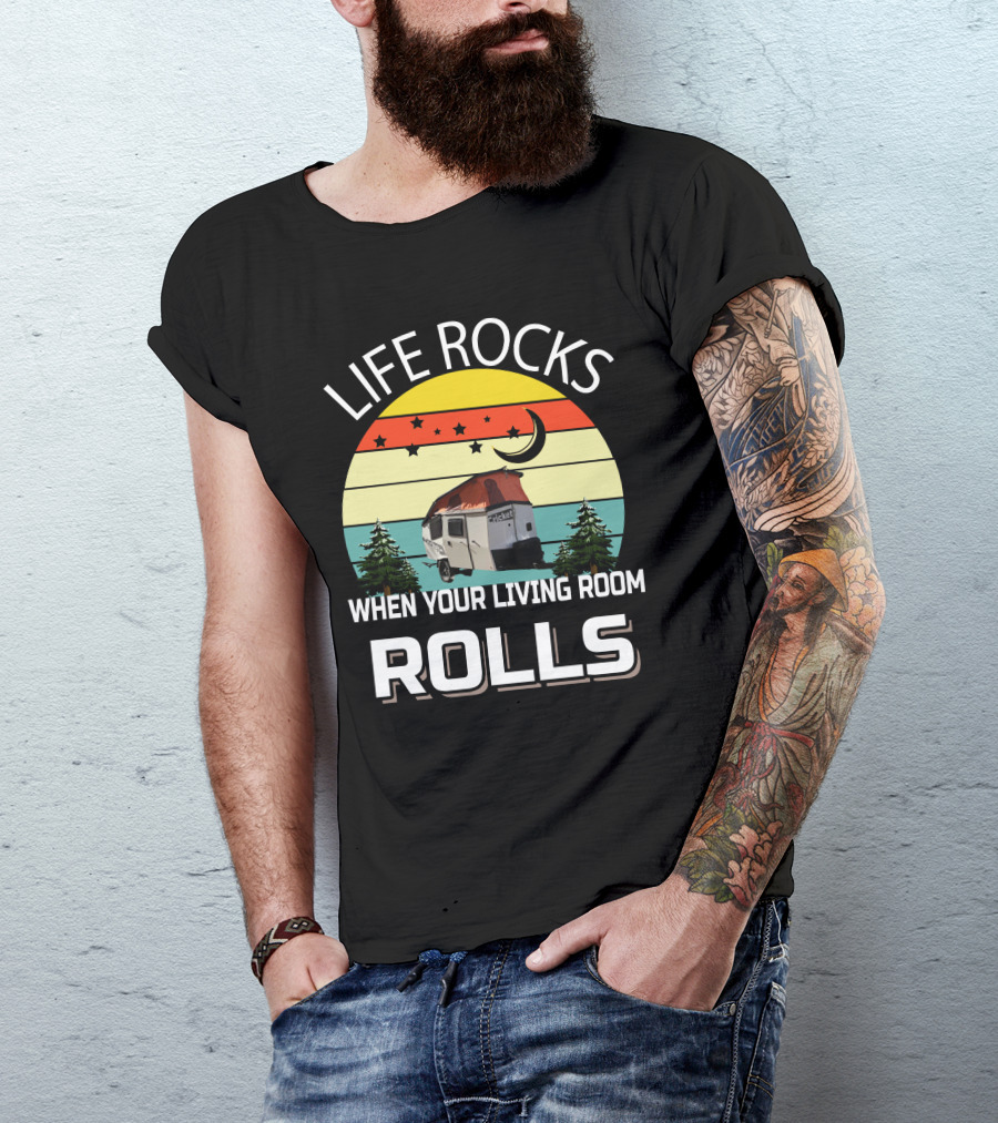 LIFE ROCKS WHEN YOUR LIVING ROOM ROLLS TAXA Trailer Cricket Camper T-Shirt