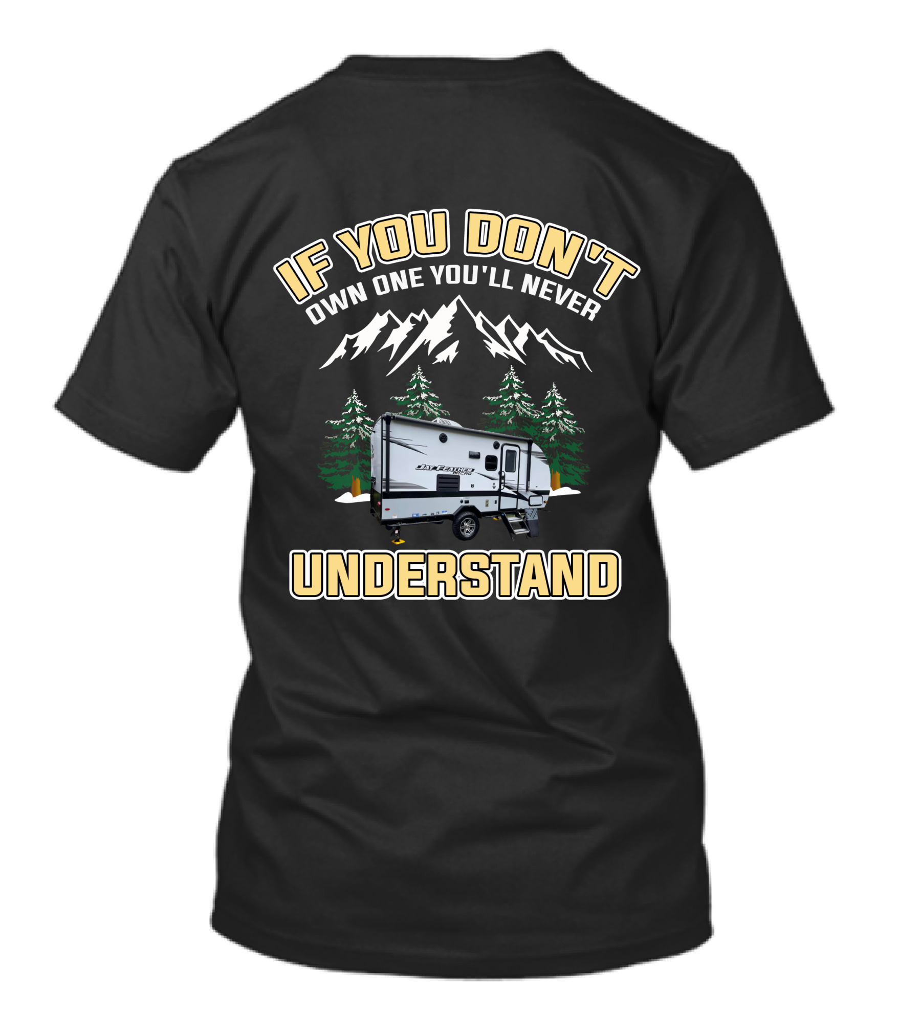 If You Don't Own Jayco Feather Micro You'll Never Understand T-Shirt