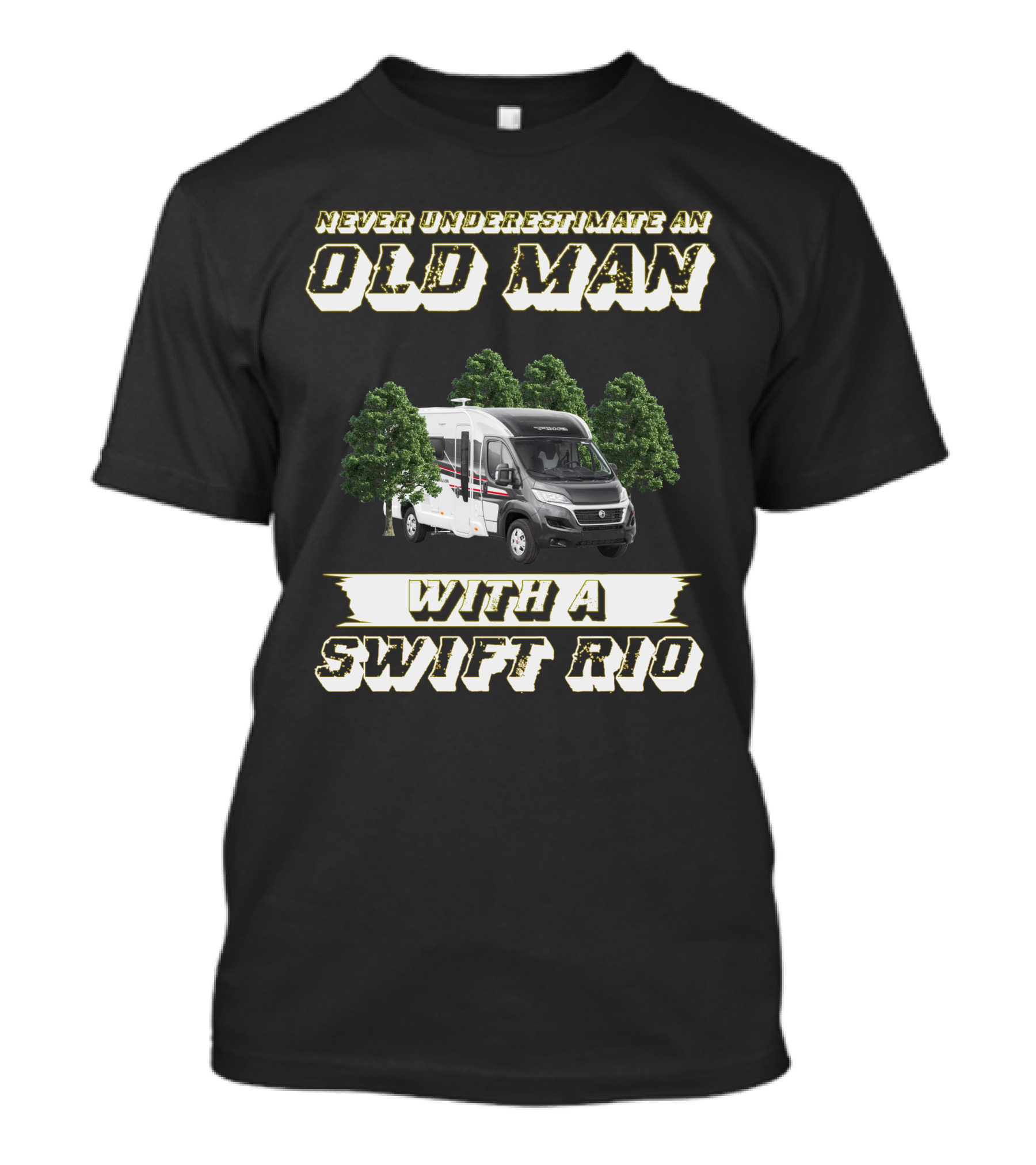 NEVER UNDERESTIMATE AN OLD MAN WITH A SWIFT RIO T-Shirt