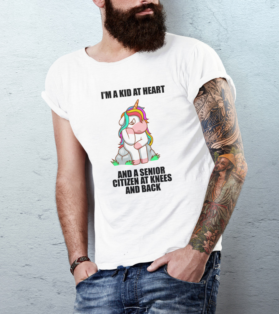 I'M A KID AT HEART AND A SENIOR CITIZEN AT KNEES AND BACK UNICORN T-Shirt