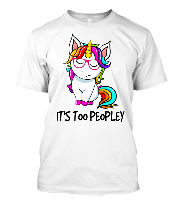 It's Too Peopley Unicorn With Rainbow Glasses T-Shirt