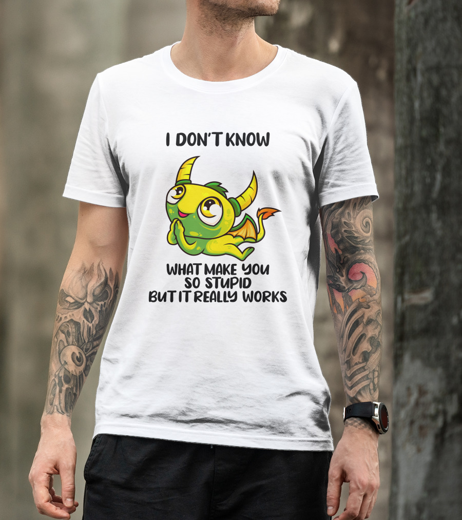I Don't Know What Make You So Stupid But It Really Works Cute Cartoon Monster T-Shirt