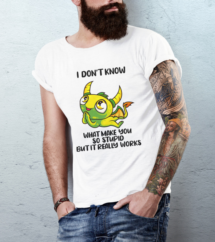 I Don't Know What Make You So Stupid But It Really Works Cute Cartoon Monster T-Shirt