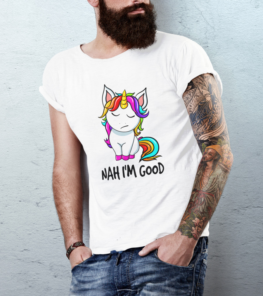 Nah I'm Good Rainbow Unicorn T-Shirt