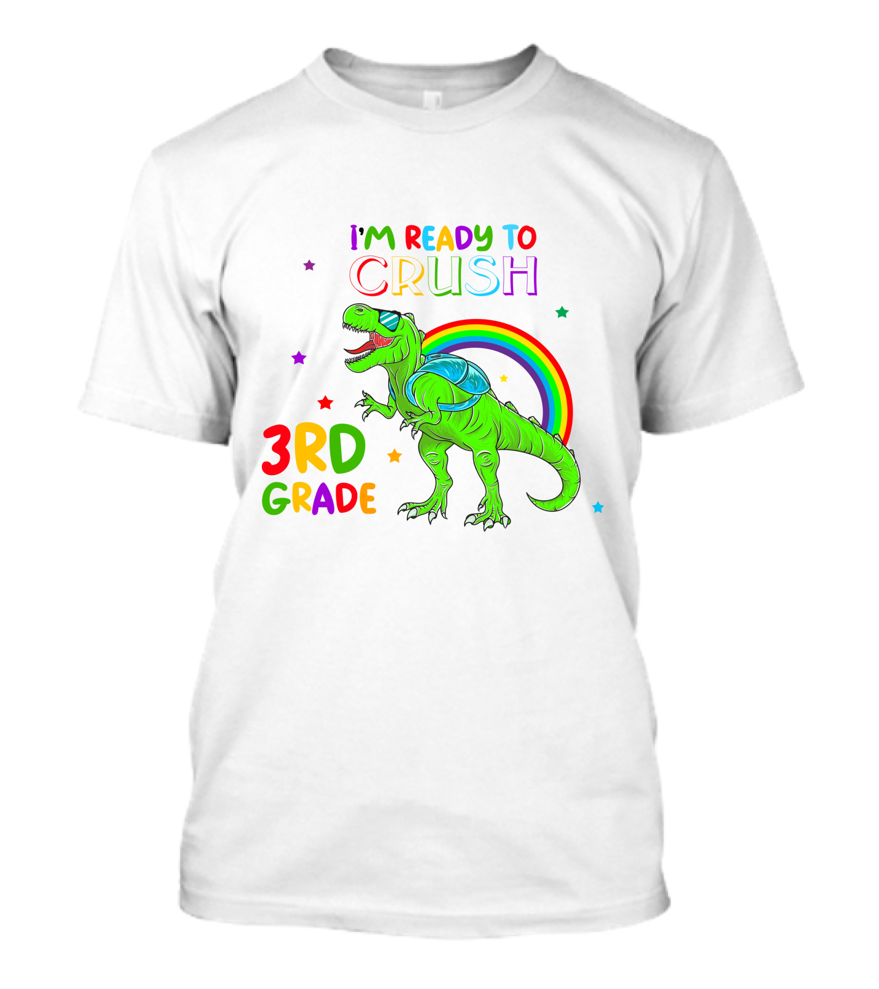 I'm Ready To Crush 3rd Grade T-Rex With Rainbow And Stars T-Shirt