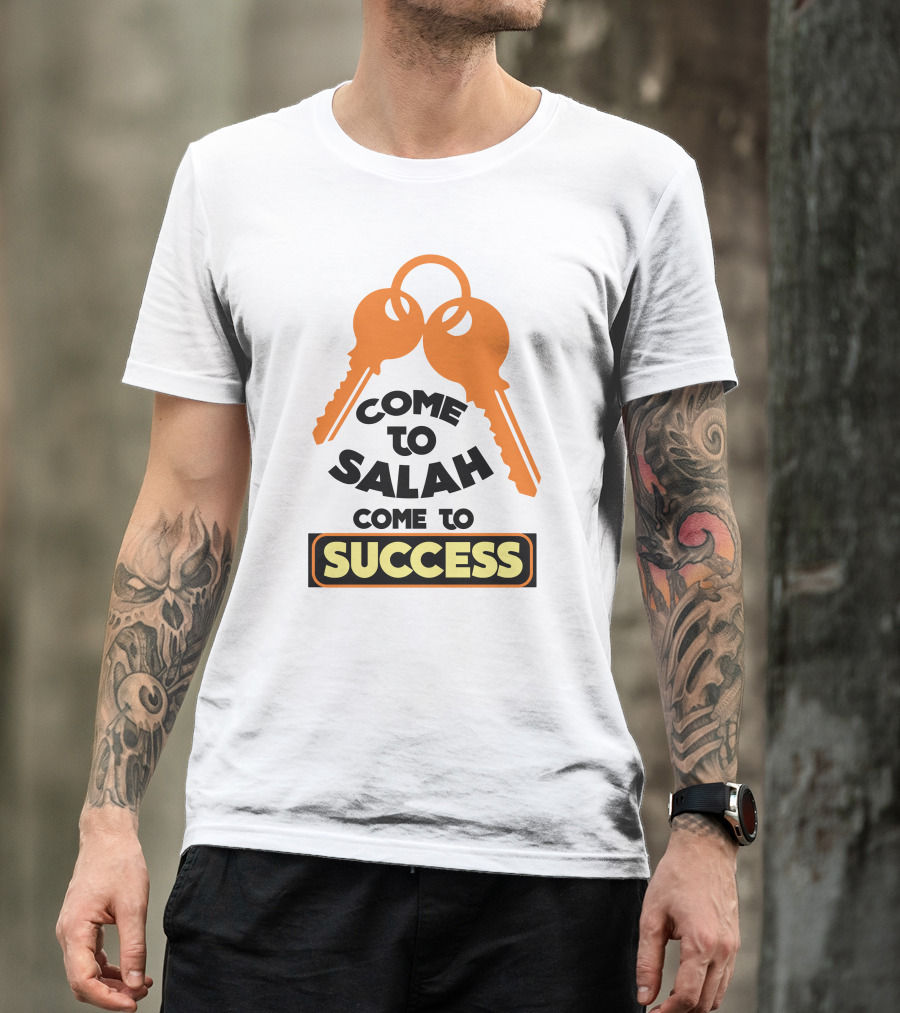 Come To Salah Come To Success Keys T-Shirt