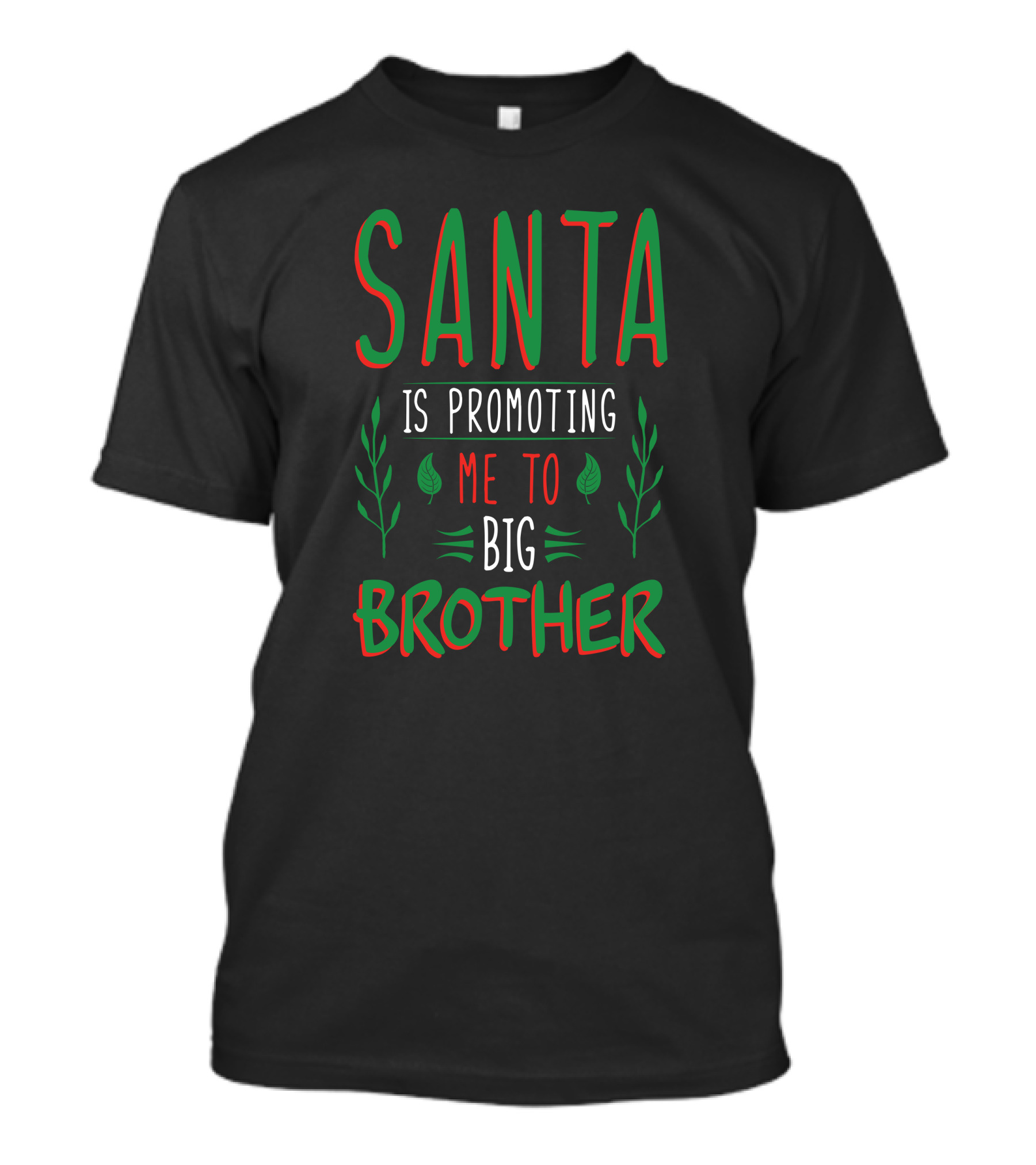 Santa Is Promoting Me To Big Brother Christmas Announcement T-Shirt