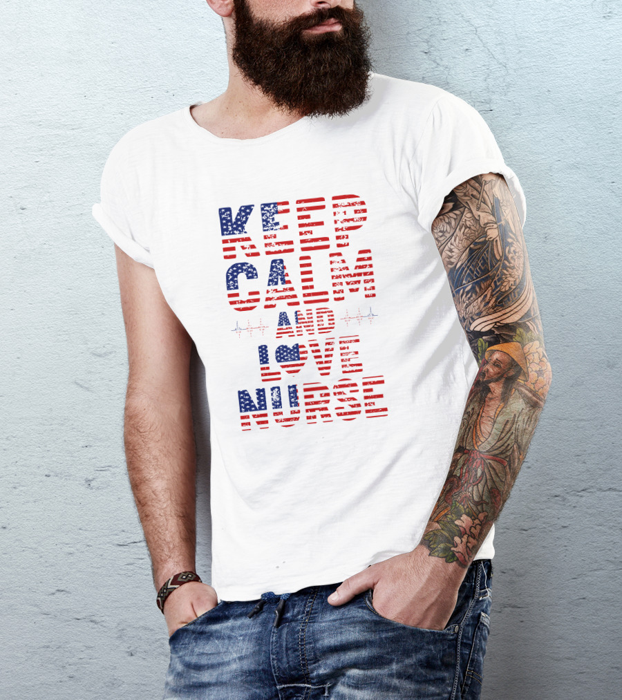 Keep Calm And Love Nurse USA Flag Stars Stripes T-Shirt