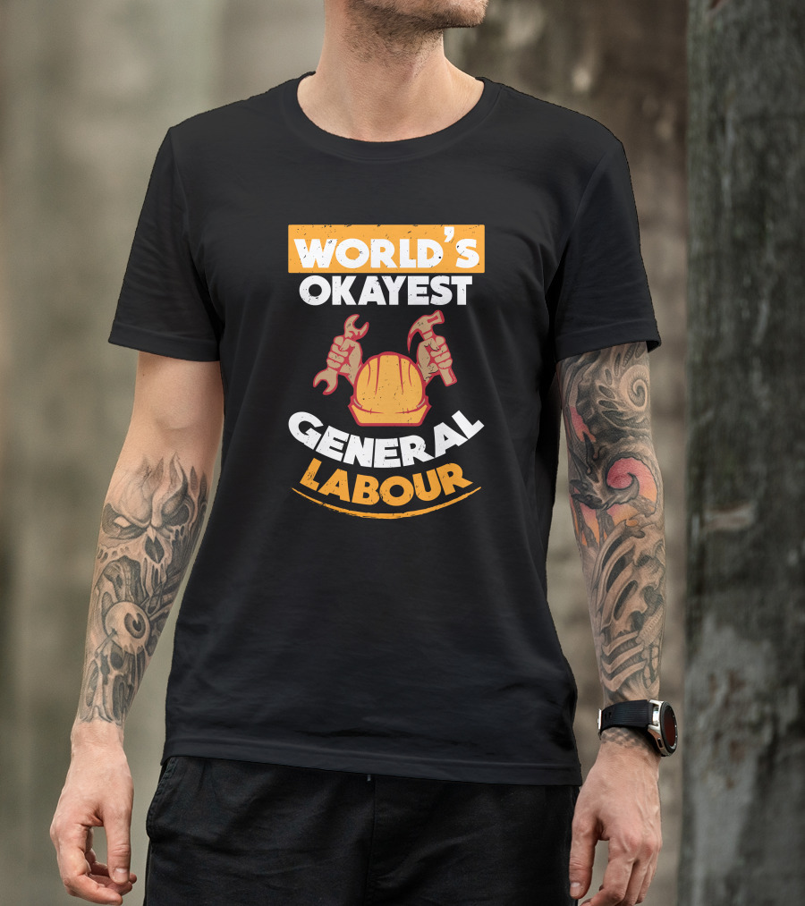 WORLD'S OKAYEST GENERAL LABOUR HARD HAT WRENCH HAMMER T-Shirt